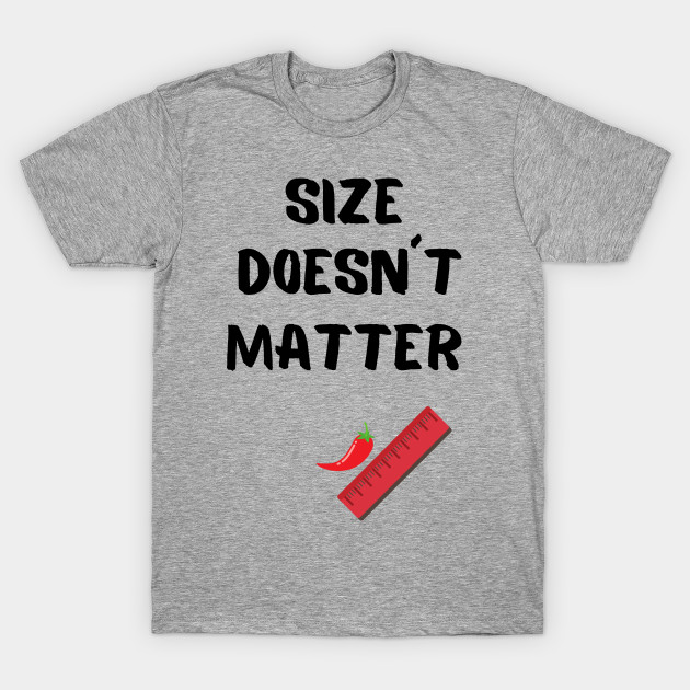 Size Doesn´t Matter Chilli TShirt TeePublic